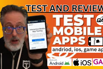 test and review android app, ios app testing, mobile app testing app review