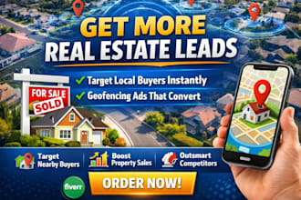 generate real estate leads with high converting geofencing ads