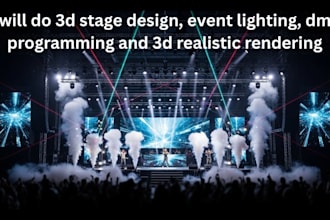do 3d stage design, event lighting, dmx programming and 3d realistic rendering