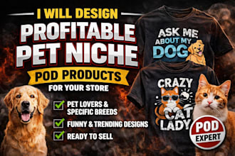 design profitable pet niche pod products for your store