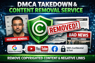 remove copyright,bad news,negative links,mugshots,harmful content under dmca