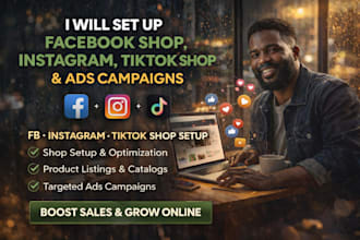 setup facebook shop instagram tiktok shop fb ig tiktok ads campaign management