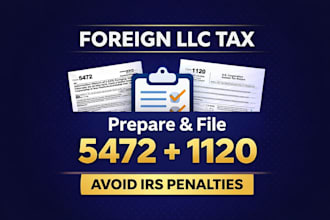 prepare and file irs form 5472 and 1120 for foreign owned US llc