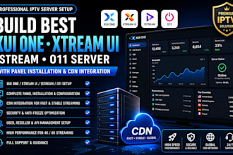build best xui one, xtreamui, 1stream, 011 server with panel installation, CDN