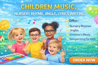 create and sing kid song, children music, nursery rhyme, jingle, lyrics writing