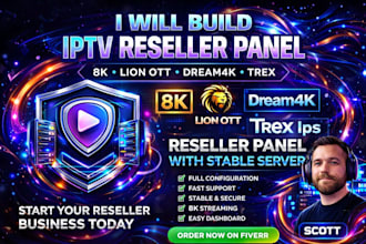 build reseller panel ,strong 8k,lion ott, dream4k,trex panel with stable server