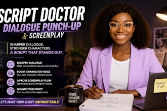 be a script doctor for dialogue punch up and screenplay