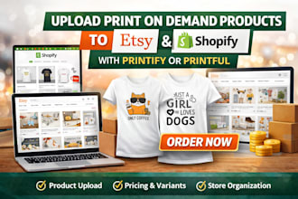 upload products print on demand designs to printify  printful etsy shopify store
