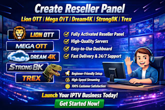 create reseller panel, lion ott, mega ott, dream4k, strong8k, trex