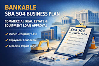 write a bank sba 504 business plan for real estate and equipment loan approval