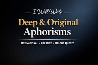 write deep original aphorisms and meaningful quotes