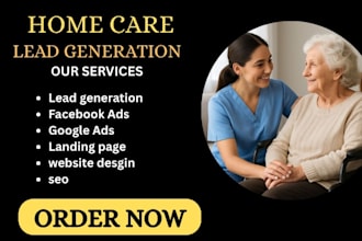 generate home care leads home care website home care elderly care