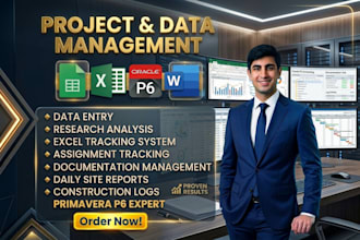 do excel data entry, construction project logs, and primavera scheduling