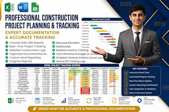 create project reports, construction logs, excel trackers and assignments