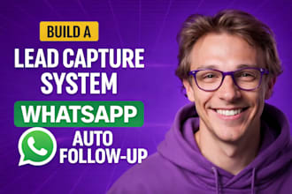build a lead capture system with whatsapp auto follow up