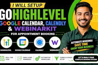 setup gohighlevel, google calendar, calendly and webinarkit for booking system