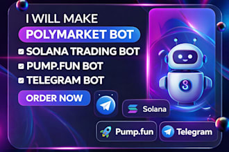 develop telegram bot, polymarket bot, solana trading bot, pump fun bot