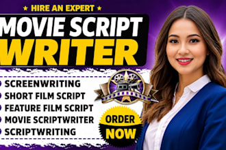 write a movie script, screenplay, feature film, short film and TV pilot script
