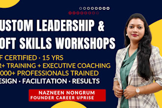 design and deliver a custom leadership or soft skills workshop for your team