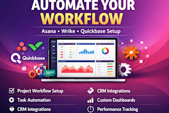 setup and automate asana, wrike, quickbase workflows integrations and dashboards
