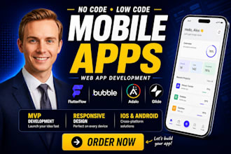 build no code mobile app using flutterflow, bubble, adalo, glide and mvp