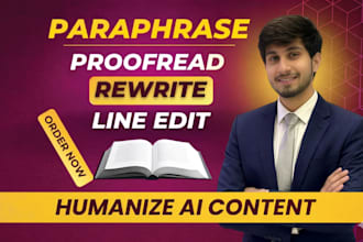 paraphrase, rewrite, proofread and line edit ai content
