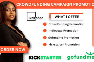 promote crowdfunding campaign on kickstarter gofundme indiegogo marketing