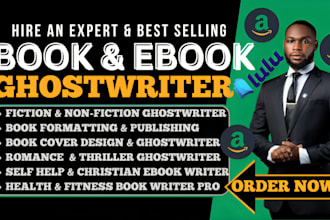 be your ebook ghostwriter fiction non fiction ebook writer KDP, lulu formatting