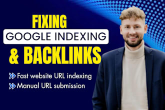fix google indexing issues and index your website and backlinks fast