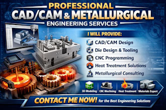 provide cad with cam design and metallurgical solutions