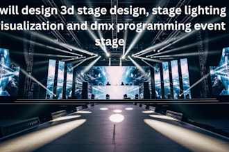 do 3d stage design, stage lighting visualization and dmx programming event stage