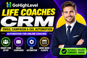 design life coaches crm gohighlevel email campaign ghl automation online coach