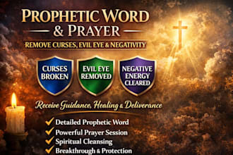 give prophetic word and prayer to remove curses, evil eye, and negativity