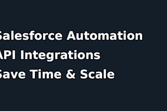 build salesforce automation and API integrations