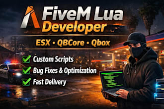 create custom fivem lua scripts for esx qbcore qbox