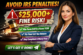help you avoid irs penalties with form 5472 and 1120 filing for your llc