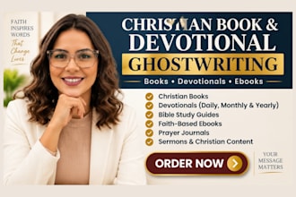 ghostwrite christian book, devotional, ebook or faith based manuscript