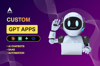 develop custom ai app, chatbot, or saas using gpt and llm