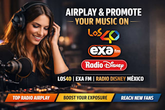 airplay and market your music on los40, exa fm, and radio disney