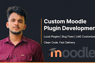 develop a custom moodle plugin, fix bugs, or customize your lms