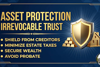 draft an irrevocable trust for asset protection and wealth preservation