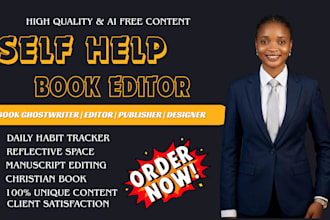 be your self help book writer, self help ebook writer, and developmental editor