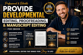 do developmental editing, line edting,proofreading, manuscript editing for ebook