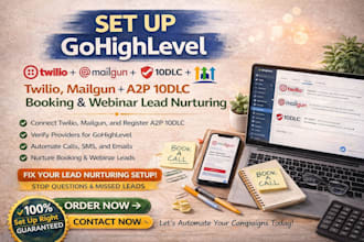 set up gohighlevel twilio, mailgun, a2p 10dlc, booking and webinar automation