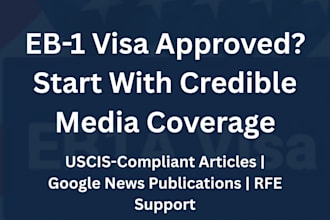 write and publish eb1 eb1a media article for your uscis petition