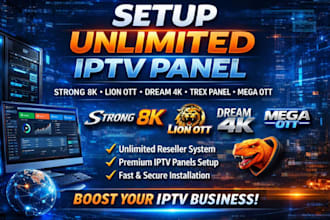 setup unlimited panel with ,strong 8k,lion ott, dream 4k, trex panel,mega ott