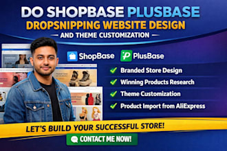 do shopbase plusbase dropshipping website design and theme customization