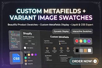 add custom metafields display, code variant image swatches for shopify products