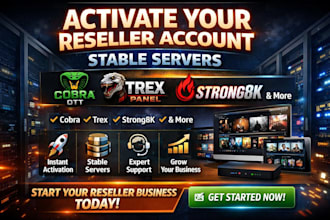 activate reseller account,stable server,cobra ott, trex, strong8k
