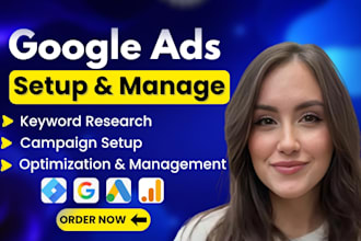 setup, manage and optimize google ads, adwords ppc campaign, performance max ads